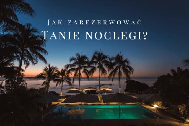 Gdzie szukać tanich noclegów, aby zaoszczędzić na podróży? Gdzie szukać tanich noclegów, aby zaoszczędzić na podróży?